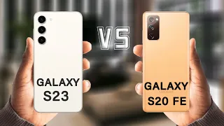 Samsung Galaxy S23 Vs Samsung Galaxy S20 FE 5G