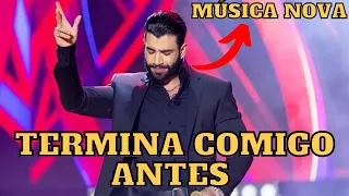 Gusttavo Lima - TERMINA COMIGO ANTES (ao vivo)