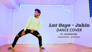 Lut Gaye Dance Cover | Emraan Hashmi | Jubin N, Tanishk B, | Dance Choreography