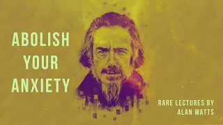 Anxiety - Alan Watts