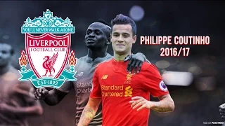 Philippe Coutinho • Amazing Skills and Goals • 2016/17 • HD