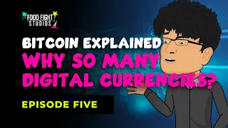 Why so many Digital cryptocurrencies ? Bitcoin, Ethereum, Litecoin? [ Bitcoin Series - Episode 5]