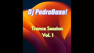 🎵 💎Dj PedroBass!🎵 💎 Trance Session 🎵💎vol 1🎵💎