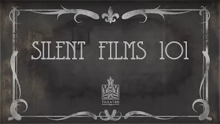 Silent Films 101