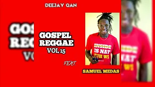 GOSPEL REGGAE VOL 15 FT SAMUEL MEDAS & VARIOUS ARTIST