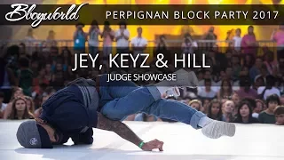 Jey, Hill & Keyz [Judges Showcase] // .Bboy World // Perpignan Block Party 2017