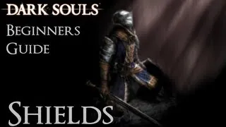 Dark Souls: Beginners Guide - Shields