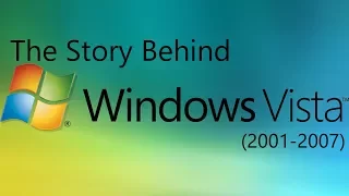 The Story Behind Windows Vista