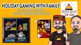 Holiday Gaming With Family: Tips and game recommendations, Tabletop Bellhop Gaming Podcast Ep 226