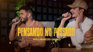 João Marcos & Danilo - Pensando no passado