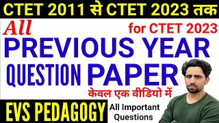 CTET Previous Year Question Paper | 2011 to 2023 All Sets | EVS Pedagogy for CTET 2023 | CTET PYQs