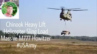 Chinook Heavy Lift Helicopter Sling Load Massive M777 Howitzer #USArmy
