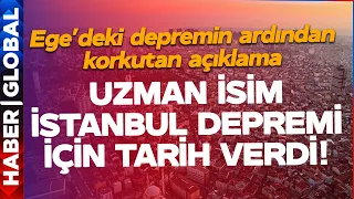 İstanbul Depremi İçin Tarih Verdi! Ege'deki Depremin Ardından Uzman İsim Uyardı