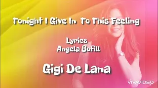 Gigi De Lana,Jon , LA, Jake, Romeo ~ Tonight I Give In To This Feeling~Angela Bofill~ Lyrics