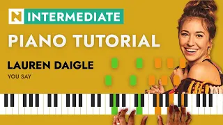 Lauren Daigle - You say | PIANO TUTORIAL | INTERMEDIATE