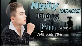 KARAOKE - Ngày Không Em | st : Minh Vy | Trần Anh Tiến