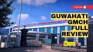 GUWAHATI GMC MEDICAL || FULL REVIEW || Guwahati MEDICAL COLLEGE