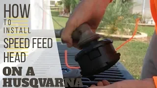 How To Install a Speed Feed Trimmer Head on a Husqvarna String Trimmer