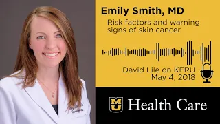 Risk Factors and Warning Signs of Skin Cancer (Emily Smith, MD)