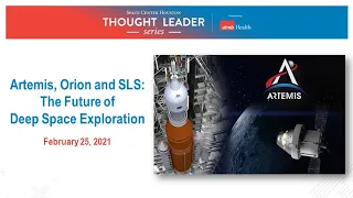 February Thought Leader Series - Artemis, Orion, & SLS: The Future of Deep Space Exploration