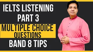 IELTS LISTENING PART 3: MULTIPLE CHOICE QUESTIONS |BAND 8 TIPS BY ASAD YAQUB