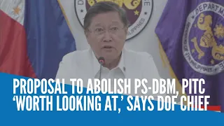 Proposal to abolish PS-DBM, PITC ‘worth looking at,’ says DOF chief