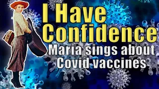 I Have Confidence - Sound of Music  Covid 19 Vaccine Song Parody