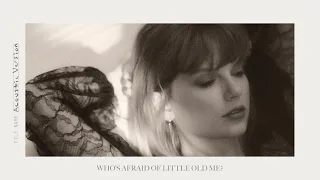 Taylor Swift - Who’s Afraid of Little Old Me? (Acoustic Version)