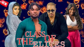 CLASS OF THE ELITES - MAURICE SAM,SONIA UCHE,SARIAN MARTINS 2024 LATEST NIGERIAN NOLLYWOOD MOVIE