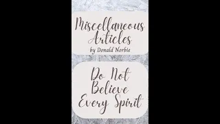 Miscellaneous Articles by Donald Norbie, Do Not Believe Every Spirit