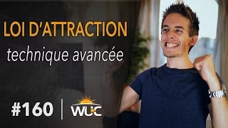 Loi d'attraction - technique avancée - #WUC 160