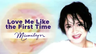 Manilyn Reynes - Love Me Like the First Time  (Official Audio)