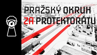 PROTEKTORÁTNÍ OKRUH KOLEM PRAHY