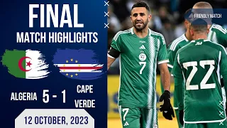 ALGERIA 5-1 CAPE VERDE ISLANDS | FRIENDLY MATCH | EXTENDED HIGHLIGHTS | 12-10-2023