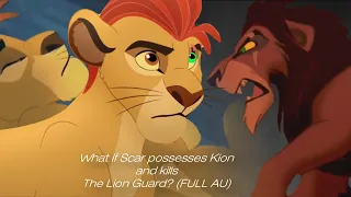 What if Scar possesses Kion and kills The Lion Guard? ( FULL AU)