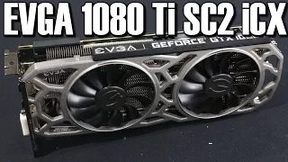 EVGA GTX 1080 Ti SC2 iCX GPU Review