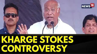 Lok Sabha Elections 2024 | Congress Chief Mallikarjun Kharge Stirs Controversy | English News