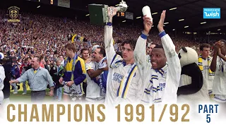 Champions: Leeds United 1991/92 | Part 5/5