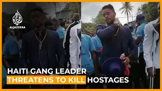 Haiti gang leader threatens to kill kidnapped missionaries | AL Jazeera News Feed