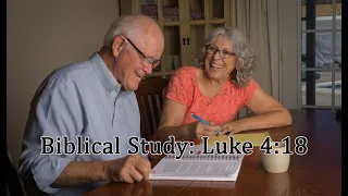 Biblical Study: Luke 4:18