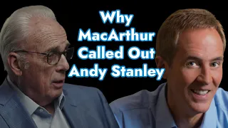 Why DId John MacArthur Call Out Andy Stanley at The Shepherds Conference?