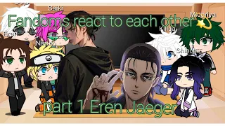 Fandoms react to each other || Attack on Titan || MANGA SPOILERS || part 1 Eren Jaeger