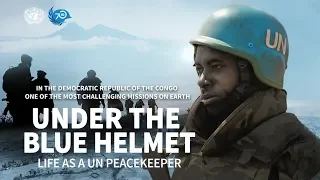 Under the Blue Helmet: Life as a UN Peacekeeper in the Democratic Republic of the Congo