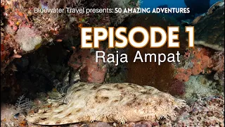 50 Amazing Adventures, Episode 1: Raja Ampat