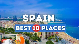 Top 10 Places to Visit in Spain in 2024: Ultimate Travel Guide