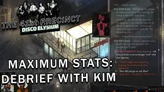 Disco Elysium - Maximum Stats - Debrief With Kim