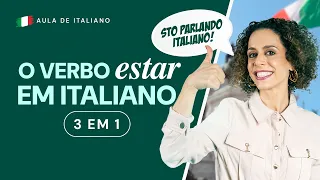 Aula de Italiano #02 - Como usar o verbo ESTAR em Italiano? 3 em 1!