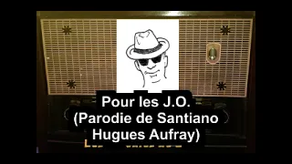 Pour les J.O.  Parodie de Santiano, Hugues Aufray