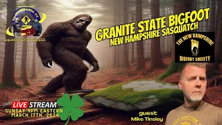 🔴Bigfoot in the Granite State w/Mike Tinsley [Squatch-D TV Ep. 153] 👣