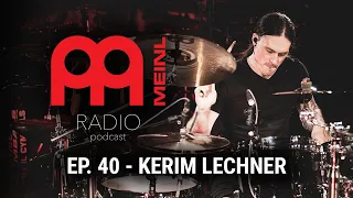 Meinl Radio - Episode 40 - Kerim Lechner
